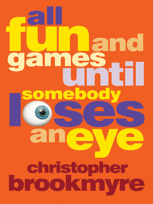 Cover image for All Fun and Games Until Somebody Loses an Eye